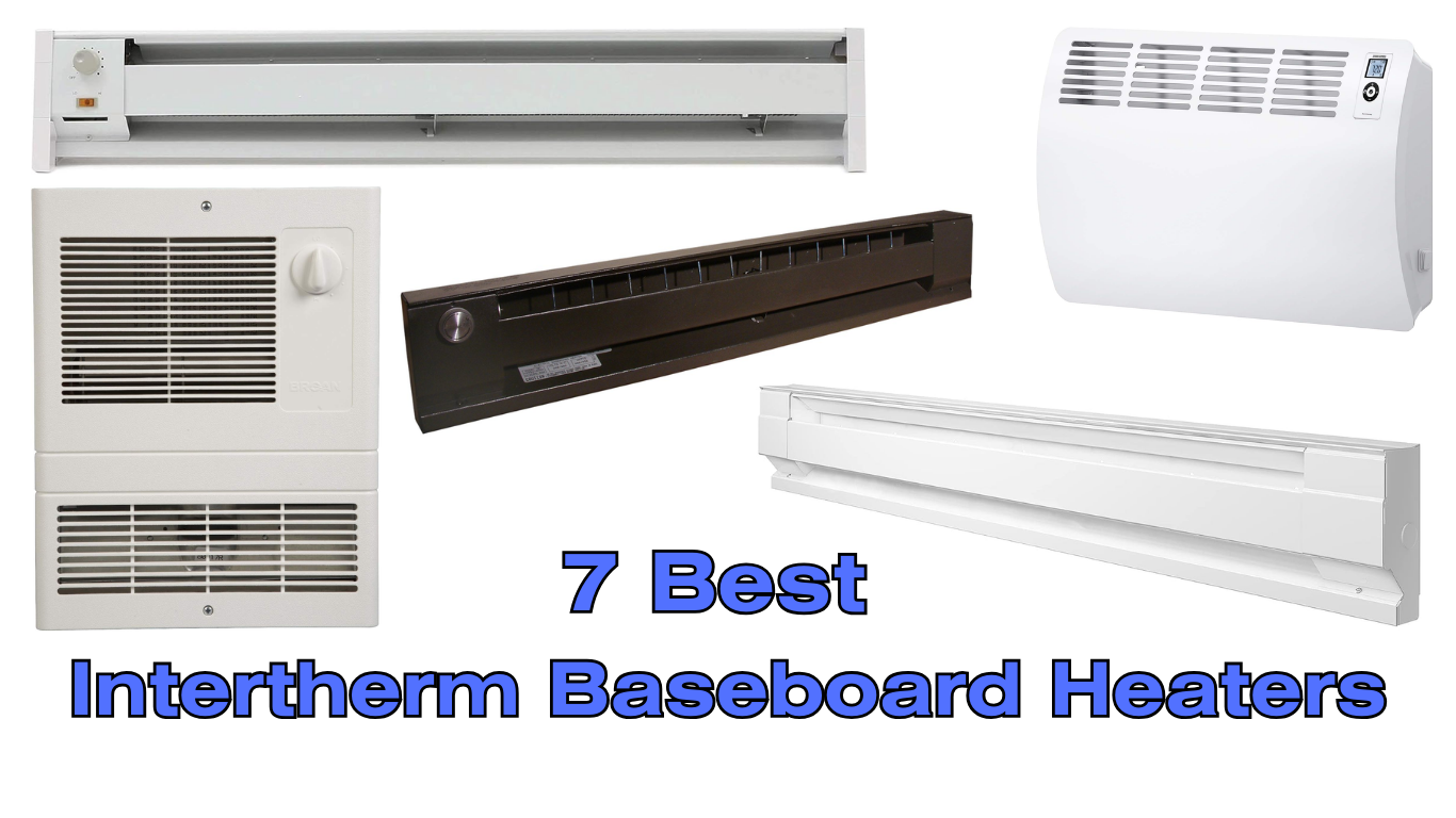 7 Best Intertherm Baseboard Heaters in 2023: Affordable Picks