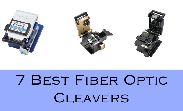7 Best Fiber Optic Cleavers in 2024: Best Options for Every Need