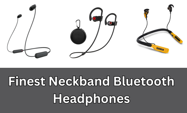 2024’s Finest Neckband Bluetooth Headphones: Expert Reviews and Top Picks