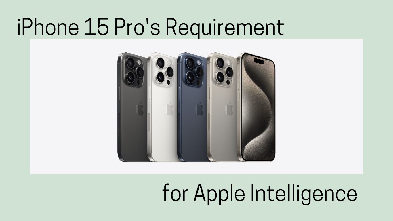 Apple Explains iPhone 15 Pro’s Requirement for Apple Intelligence